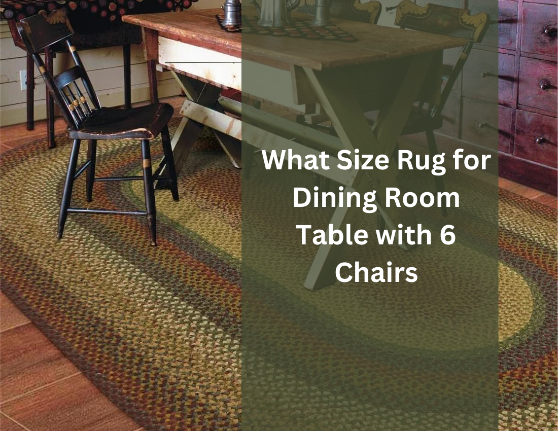 What Size Rug for Dining Room Table with 6 Chairs?