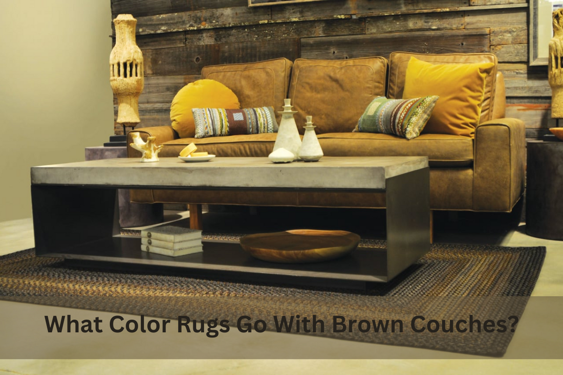 What Color Rugs Go With Brown Couches?