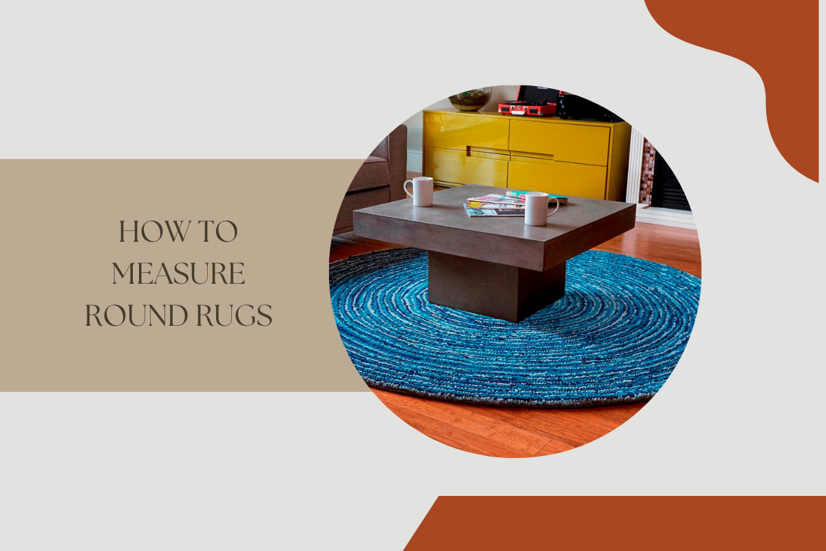 How to Measure Round Rugs: A Comprehensive Guide – Braided-Rugs.com