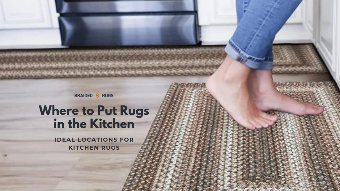 Where to Put Rugs in the Kitchen: A Comprehensive Guide – Braided-Rugs.com